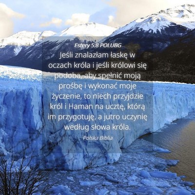 Picture 04 - Estery 5:8 POLUBG - Jeśli znalazłam łaskę w oczach króla i - Bible Verse Picture