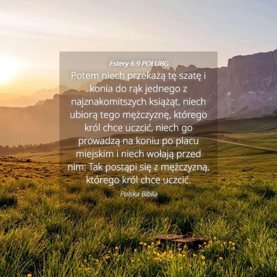 Picture 04 - Estery 6:9 POLUBG - Potem niech przekażą tę szatę i konia do rąk - Bible Verse Picture