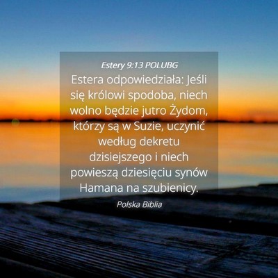 Picture 04 - Estery 9:13 POLUBG - Estera odpowiedziała: Jeśli się królowi - Bible Verse Picture