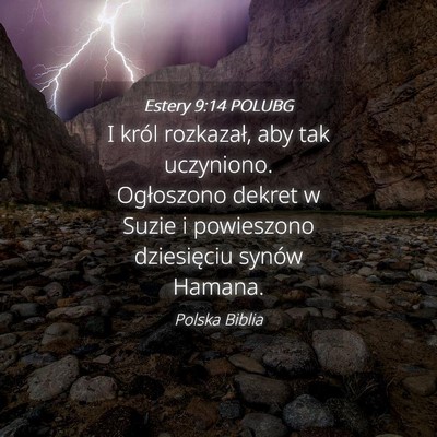 Picture 04 - Estery 9:14 POLUBG - I król rozkazał, aby tak uczyniono. Ogłoszono - Bible Verse Picture