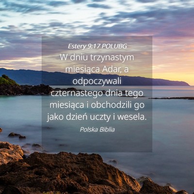 Picture 04 - Estery 9:17 POLUBG - W dniu trzynastym miesiąca Adar, a odpoczywali - Bible Verse Picture