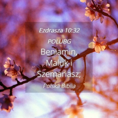 Picture 04 - Ezdrasza 10:32 POLUBG - Beniamin, Maluk i - Bible Verse Picture