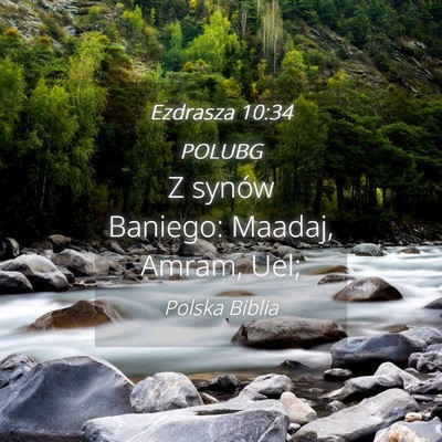 Picture 04 - Ezdrasza 10:34 POLUBG - Z synów Baniego: Maadaj, Amram, - Bible Verse Picture