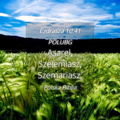 Picture 04 - Ezdrasza 10:41 POLUBG - Asarel, Szelemiasz, - Bible Verse Picture