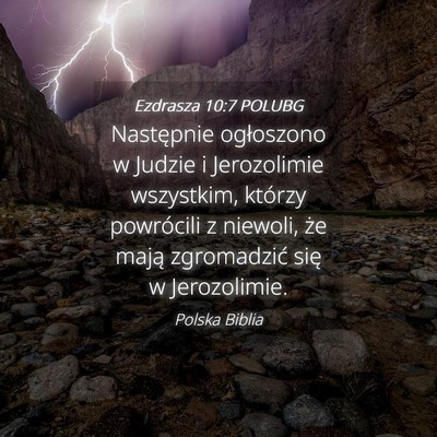 Picture 04 - Ezdrasza 10:7 POLUBG - Następnie ogłoszono w Judzie i Jerozolimie - Bible Verse Picture