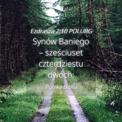 Picture 04 - Ezdrasza 2:10 POLUBG - Synów Baniego – sześciuset czterdziestu - Bible Verse Picture
