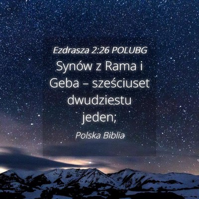Picture 04 - Ezdrasza 2:26 POLUBG - Synów z Rama i Geba – sześciuset dwudziestu - Bible Verse Picture