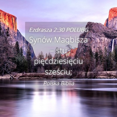 Picture 04 - Ezdrasza 2:30 POLUBG - Synów Magbisza – stu pięćdziesięciu - Bible Verse Picture