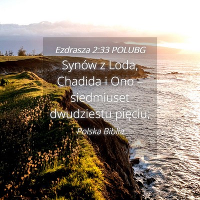 Picture 04 - Ezdrasza 2:33 POLUBG - Synów z Loda, Chadida i Ono – siedmiuset - Bible Verse Picture