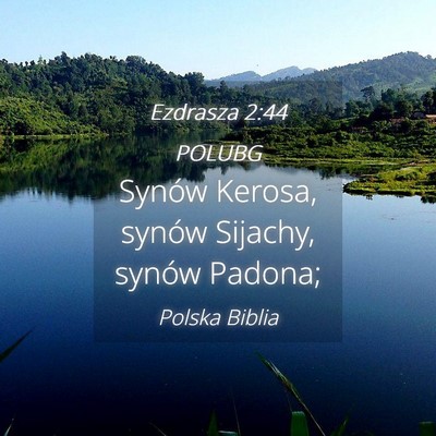 Picture 04 - Ezdrasza 2:44 POLUBG - Synów Kerosa, synów Sijachy, synów - Bible Verse Picture