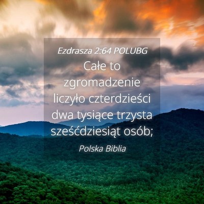 Picture 04 - Ezdrasza 2:64 POLUBG - Całe to zgromadzenie liczyło czterdzieści dwa - Bible Verse Picture