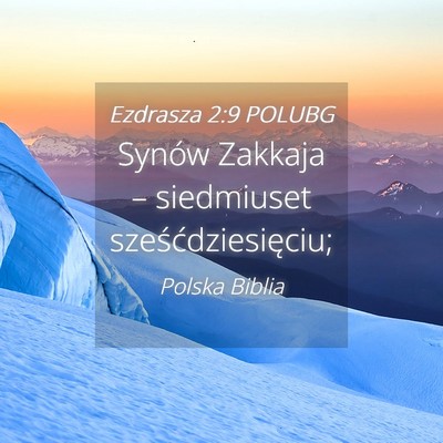 Picture 04 - Ezdrasza 2:9 POLUBG - Synów Zakkaja – siedmiuset - Bible Verse Picture