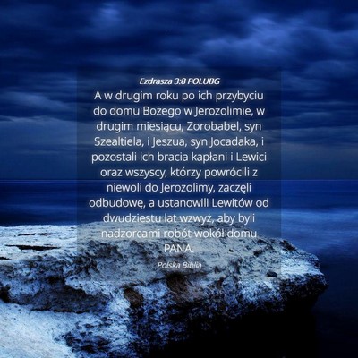 Picture 04 - Ezdrasza 3:8 POLUBG - A w drugim roku po ich przybyciu do domu Bożego - Bible Verse Picture