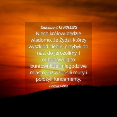 Picture 04 - Ezdrasza 4:12 POLUBG - Niech królowi będzie wiadomo, że Żydzi, - Bible Verse Picture