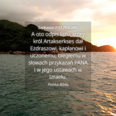 Picture 04 - Ezdrasza 7:11 POLUBG - A oto odpis listu, który król Artakserkses dał - Bible Verse Picture