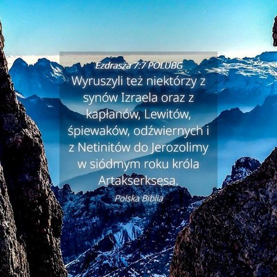 Picture 04 - Ezdrasza 7:7 POLUBG - Wyruszyli też niektórzy z synów Izraela oraz z - Bible Verse Picture