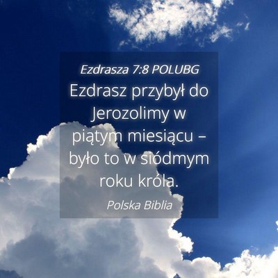 Picture 04 - Ezdrasza 7:8 POLUBG - Ezdrasz przybył do Jerozolimy w piątym - Bible Verse Picture
