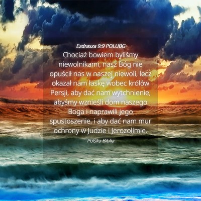 Picture 04 - Ezdrasza 9:9 POLUBG - Chociaż bowiem byliśmy niewolnikami, nasz Bóg - Bible Verse Picture