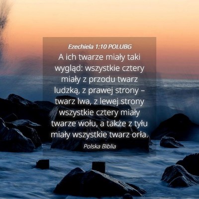 Picture 04 - Ezechiela 1:10 POLUBG - A ich twarze miały taki wygląd: wszystkie - Bible Verse Picture