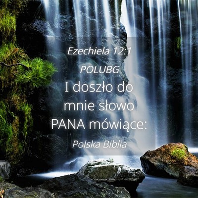 Picture 04 - Ezechiela 12:1 POLUBG - I doszło do mnie słowo PANA - Bible Verse Picture