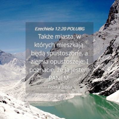Picture 04 - Ezechiela 12:20 POLUBG - Także miasta, w których mieszkają, będą - Bible Verse Picture