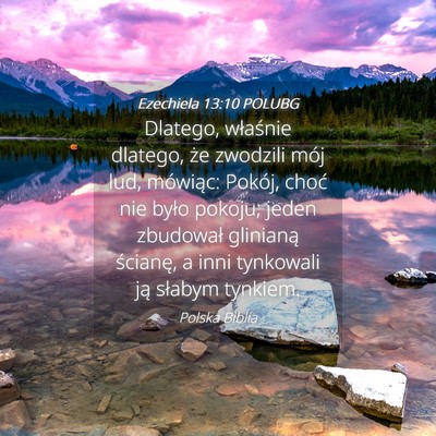 Picture 04 - Ezechiela 13:10 POLUBG - Dlatego, właśnie dlatego, że zwodzili mój - Bible Verse Picture