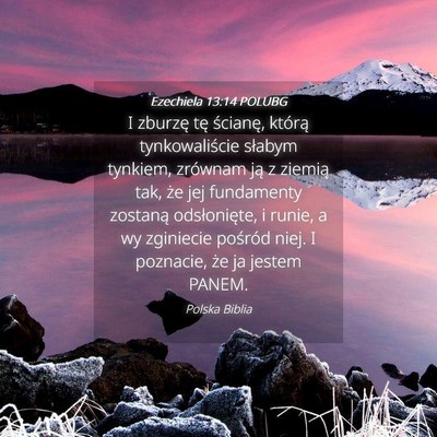 Picture 04 - Ezechiela 13:14 POLUBG - I zburzę tę ścianę, którą tynkowaliście - Bible Verse Picture