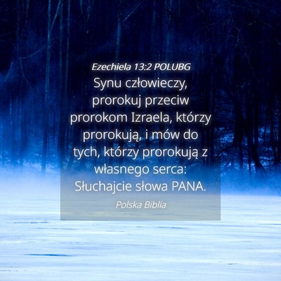 Picture 04 - Ezechiela 13:2 POLUBG - Synu człowieczy, prorokuj przeciw prorokom - Bible Verse Picture