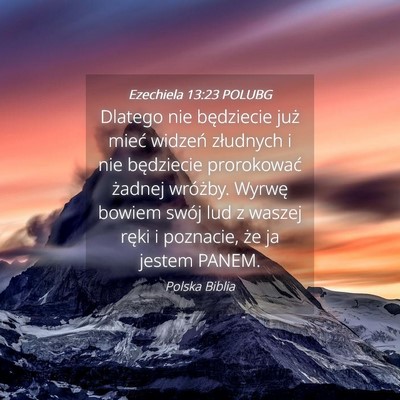 Picture 04 - Ezechiela 13:23 POLUBG - Dlatego nie będziecie już mieć widzeń - Bible Verse Picture