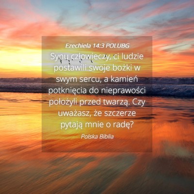 Picture 04 - Ezechiela 14:3 POLUBG - Synu człowieczy, ci ludzie postawili swoje - Bible Verse Picture