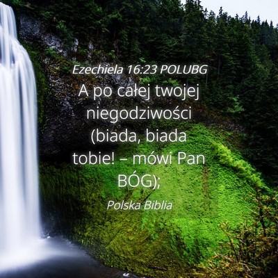 Picture 04 - Ezechiela 16:23 POLUBG - A po całej twojej niegodziwości (biada, biada - Bible Verse Picture
