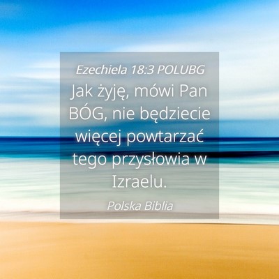 Picture 04 - Ezechiela 18:3 POLUBG - Jak żyję, mówi Pan BÓG, nie będziecie - Bible Verse Picture