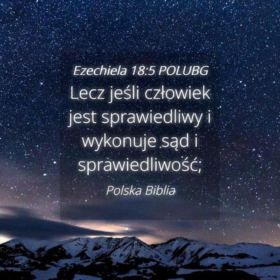 Picture 04 - Ezechiela 18:5 POLUBG - Lecz jeśli człowiek jest sprawiedliwy i - Bible Verse Picture