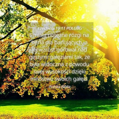 Picture 04 - Ezechiela 19:11 POLUBG - I miała potężne rózgi na berła dla - Bible Verse Picture