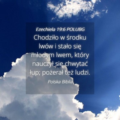 Picture 04 - Ezechiela 19:6 POLUBG - Chodziło w środku lwów i stało się młodym - Bible Verse Picture