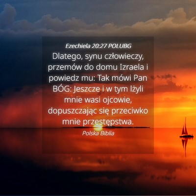 Picture 04 - Ezechiela 20:27 POLUBG - Dlatego, synu człowieczy, przemów do domu - Bible Verse Picture