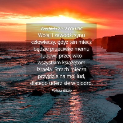 Picture 04 - Ezechiela 21:12 POLUBG - Wołaj i zawódź, synu człowieczy, gdyż ten - Bible Verse Picture