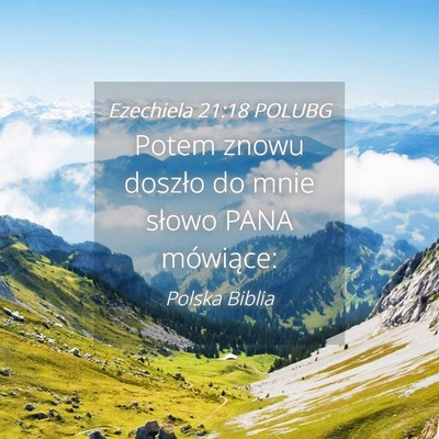Picture 04 - Ezechiela 21:18 POLUBG - Potem znowu doszło do mnie słowo PANA - Bible Verse Picture