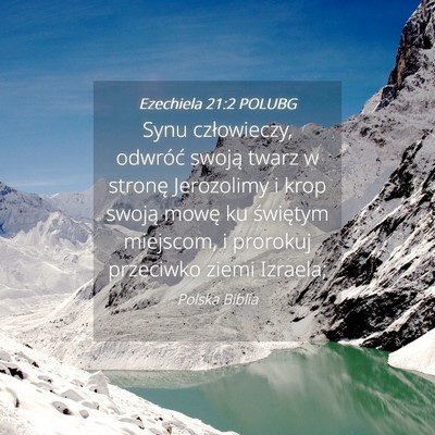 Picture 04 - Ezechiela 21:2 POLUBG - Synu człowieczy, odwróć swoją twarz w stronę - Bible Verse Picture