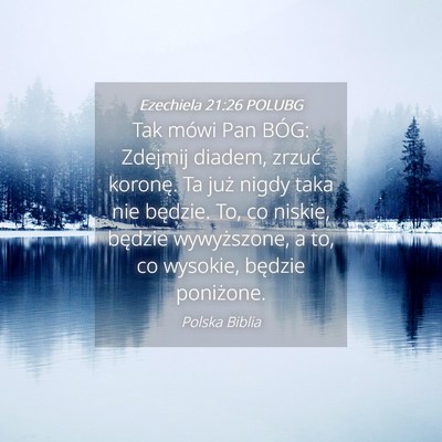 Picture 04 - Ezechiela 21:26 POLUBG - Tak mówi Pan BÓG: Zdejmij diadem, zrzuć - Bible Verse Picture