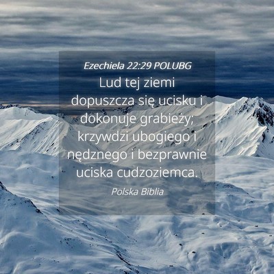 Picture 04 - Ezechiela 22:29 POLUBG - Lud tej ziemi dopuszcza się ucisku i dokonuje - Bible Verse Picture