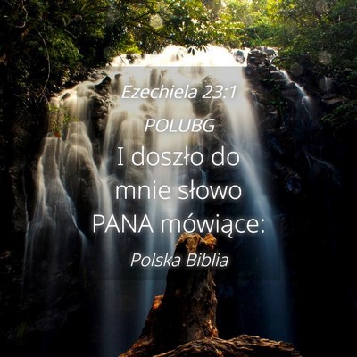 Picture 04 - Ezechiela 23:1 POLUBG - I doszło do mnie słowo PANA - Bible Verse Picture