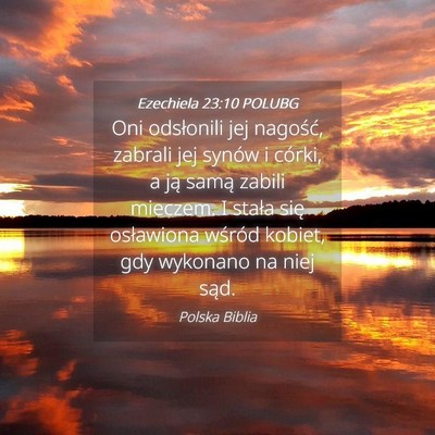 Picture 04 - Ezechiela 23:10 POLUBG - Oni odsłonili jej nagość, zabrali jej synów i - Bible Verse Picture