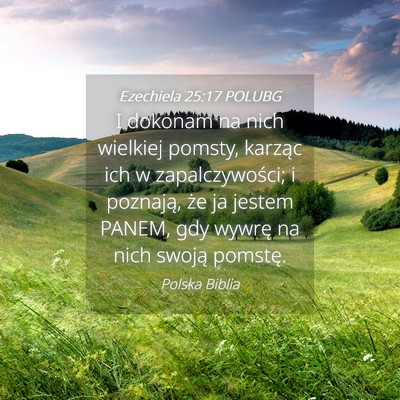 Picture 04 - Ezechiela 25:17 POLUBG - I dokonam na nich wielkiej pomsty, karząc ich w - Bible Verse Picture