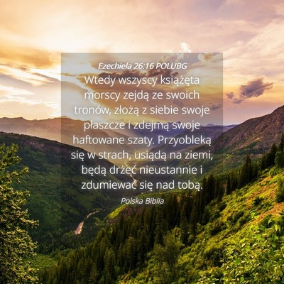 Picture 04 - Ezechiela 26:16 POLUBG - Wtedy wszyscy książęta morscy zejdą ze swoich - Bible Verse Picture