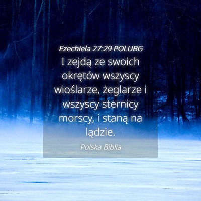 Picture 04 - Ezechiela 27:29 POLUBG - I zejdą ze swoich okrętów wszyscy wioślarze, - Bible Verse Picture