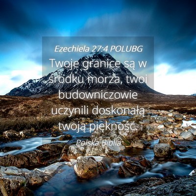 Picture 04 - Ezechiela 27:4 POLUBG - Twoje granice są w środku morza, twoi - Bible Verse Picture