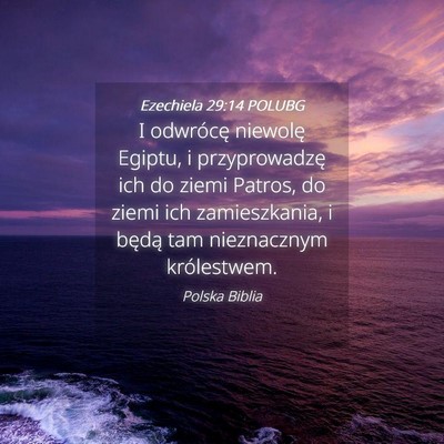 Picture 04 - Ezechiela 29:14 POLUBG - I odwrócę niewolę Egiptu, i przyprowadzę ich - Bible Verse Picture