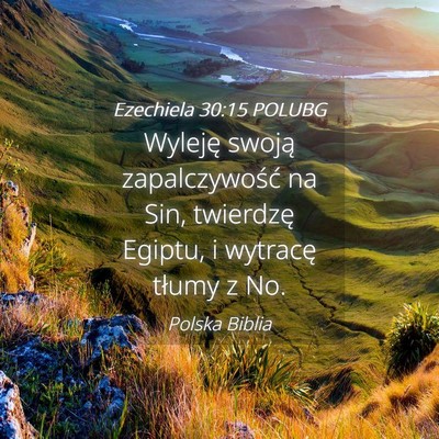 Picture 04 - Ezechiela 30:15 POLUBG - Wyleję swoją zapalczywość na Sin, twierdzę - Bible Verse Picture