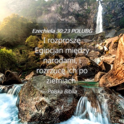 Picture 04 - Ezechiela 30:23 POLUBG - I rozproszę Egipcjan między narodami, i - Bible Verse Picture